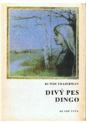 Okładka książki Divý pes Dingo Ruwim Frajerman