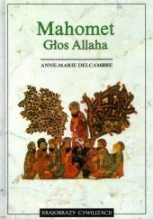 Okładka książki Mahomet. Głos Allaha Anne-Marie Delcambre