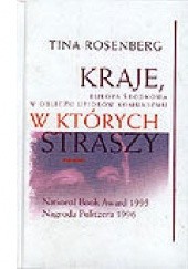 Okładka książki Kraje, w których straszy. Europa Środkowa w obliczu upiorów komunizmu Tina Rosenberg