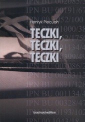 Okładka książki Teczki, teczki, teczki Henryk Piecuch