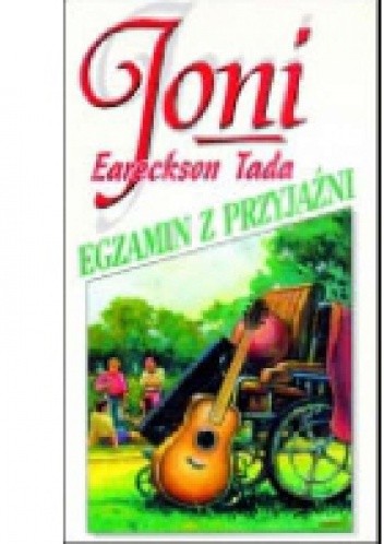 Okładka książki Egzamin z przyjaźni Joni Eareckson Tada