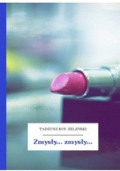 Okładka książki Zmysły... zmysły... Tadeusz Boy-Żeleński