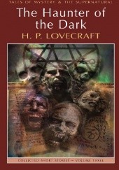 Okładka książki The Haunter Of The Dark: Collected Short Stories Volume 3 H.P. Lovecraft