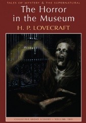 Okładka książki The Horror In The Museum: Collected Short Stories Volume 2 H.P. Lovecraft