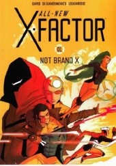 Okładka książki All-New X-Factor Volume 1: Not Brand X