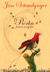 Okładka książki Piórka prawie wszystkie Jan Izydor Sztaudynger