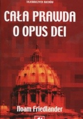 Okładka książki Cała prawda o Opus Dei Noam Friedlaner