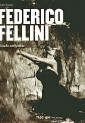 Okładka książki Federico Fellini. Dzieła wszystkie Chris Wiegand