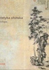 Okładka książki Estetyka chińska. Antologia praca zbiorowa