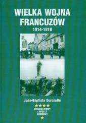 Okładka książki Wielka wojna francuzów 1914-1918