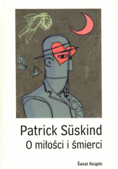 Okładka książki O miłości i śmierci Patrick Süskind