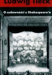 Okładka książki O cudowności u Shakespeare’a Ludwig Tieck