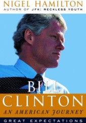 Okładka książki Bill Clinton An American Journey Nigel Hamilton