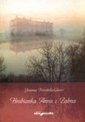 Okładka książki Hrabianka Anna z Żabna Joanna Prosińska-Giersz