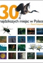 Okładka książki 30 najdzikszych miejsc w Polsce Paweł Fabijański
