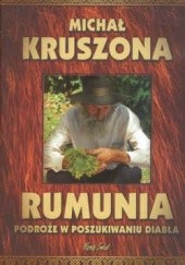 Okładka książki Rumunia Podróże w poszukiwamiu diabła/poznaj świat/ Michał Kruszona