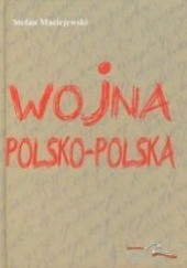 Okładka książki Wojna polsko-polska Dziennik 1980-1983 Stefan Maciejewski
