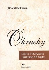 Okładka książki Okruchy: Szkice o literaturze i kulturze XX wieku Bolesław Faron