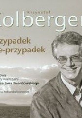 Okładka książki Przypadek nie-przypadek. Krzysztof Kolberger (+CD)