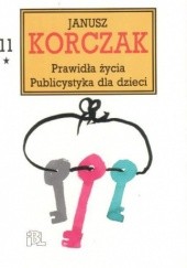 Okładka książki Prawidła życia; Publicystyka dla dzieci. Część 1 Janusz Korczak