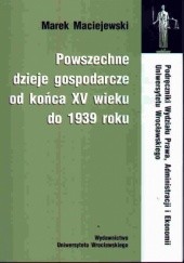 Okładka książki Powszechne dzieje gosp.od końca XV w.do 1939 r. Marek Maciejewski