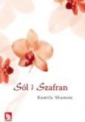 Okładka książki Sól i szafran Kamila Shamsie