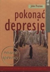 Okładka książki Pokonać depresję John Preston