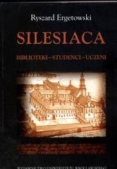 Okładka książki Silesiaca Biblioteki-Studenci-Uczeni R. Ergetowski