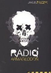 Okładka książki Radio Armageddon Jakub Żulczyk