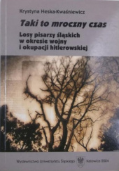 Okładka książki Taki to mroczny czas Krystyna Heska-Kwaśniewicz