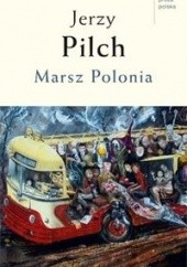 Okładka książki Marsz Polonia Jerzy Pilch