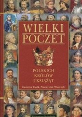 Okładka książki Wielki poczet polskich królów i książąt Stanisław Rosik