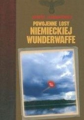 Okładka książki Powojenne losy niemieckiej Wunderwaffe Robert Leśniakiewicz