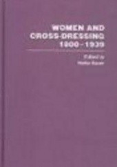 Okładka książki Women &&& Cross Dressing 1800-1939 3 Vols H. Bauer