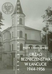 Okładka książki Urząd Bezpieczeństwa w łańcucie 1944-56 Piotr Chmielowiec