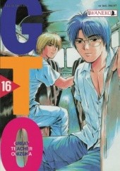 Okładka książki GTO: Great Teacher Onizuka #16 Tōru Fujisawa