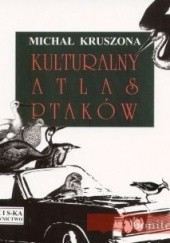 Okładka książki Kulturalny atlas ptaków Michał Kruszona