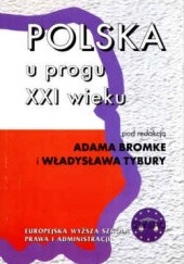 Okładka książki Polska u progu XXI wieku Adam Bromke, Władysław Tybura