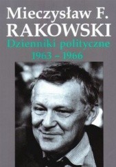 Okładka książki Dzienniki polityczne 1963-1966 Mieczysław F. Rakowski