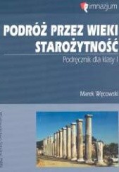 Okładka książki Podróż przez wieki Starożytność Marek Węcowski