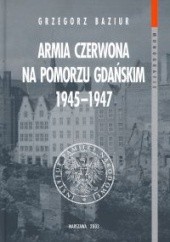 Armia Czerwona na Pomorzu Gdańskim 1945-1947