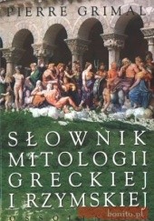 Okładka książki Słownik mitologii greckiej i rzymskiej Pierre Grimal