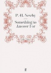 Okładka książki Something to Answer For P. H. Newby