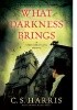 Okładka książki What Darkness Brings C. S. Harris