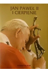 Okładka książki Jan Paweł II i cierpienie Jan Paweł II (papież)