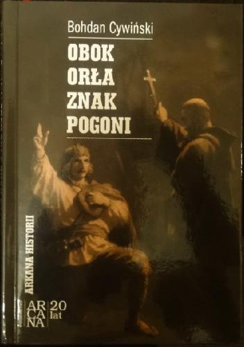 Okładka książki Obok Orła znak Pogoni. Wokół powstania styczniowego na Litwie i Białorusi Bohdan Cywiński