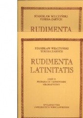 Okładka książki Rudimenta latinitatis. Część II Stanisław Wilczyński, Teresa Zarych