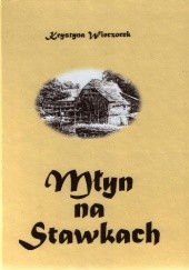 Okładka książki Młyn na Stawkach Krystyna Wieczorek