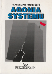 Okładka książki Agonia systemu Waldemar Kuczyński