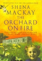Okładka książki The Orchard on Fire Shena Mackay